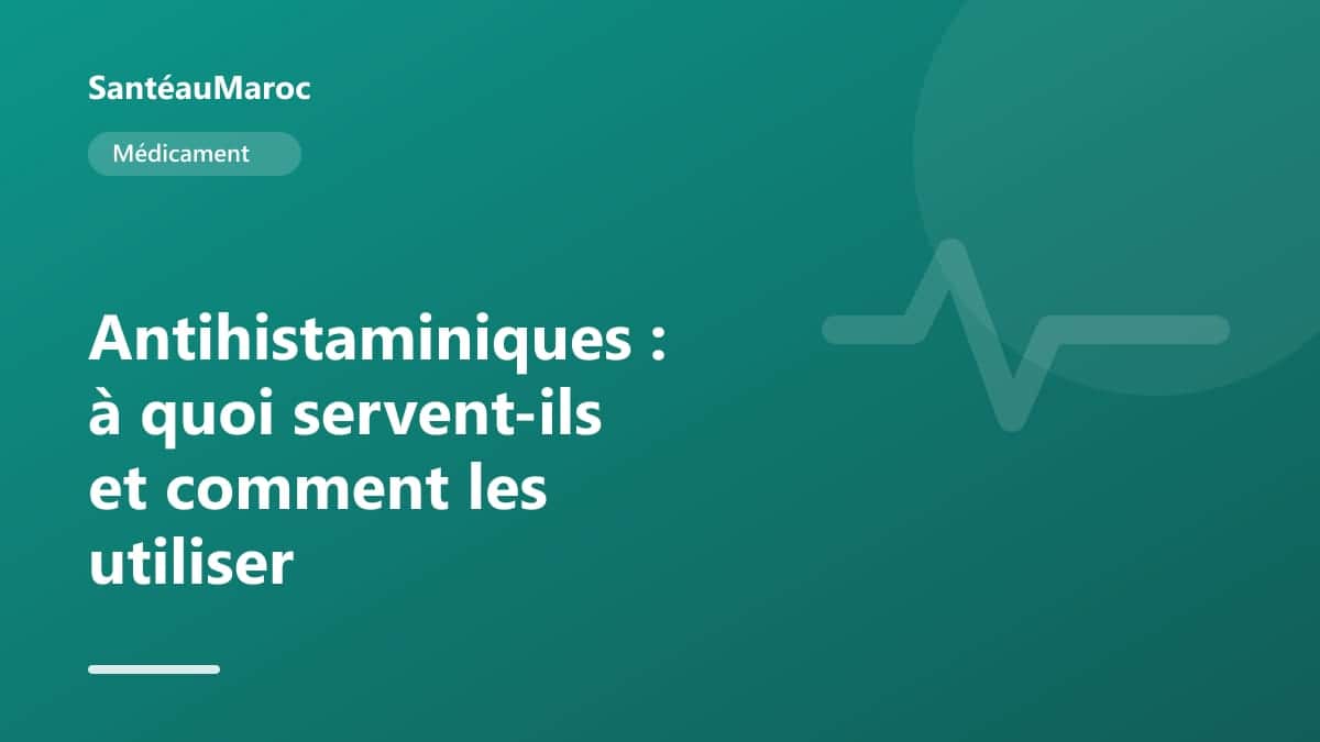 Médicament — Antihistaminiques : à quoi servent-ils et comment les utiliser