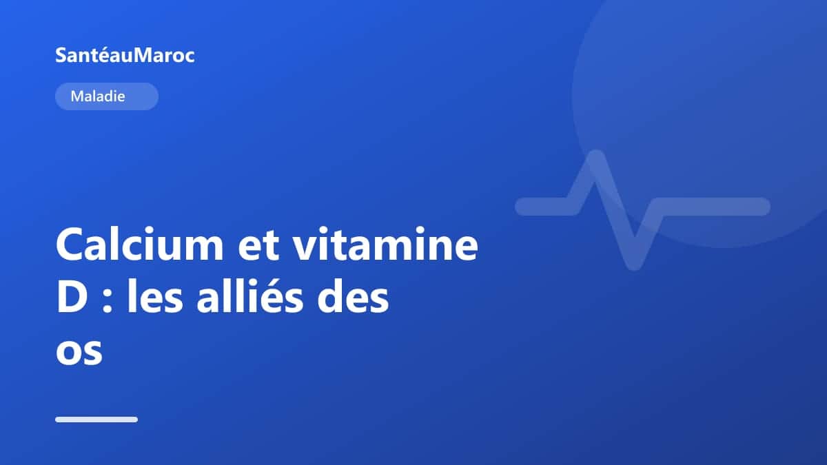 Maladie — Calcium et vitamine D : les alliés des os