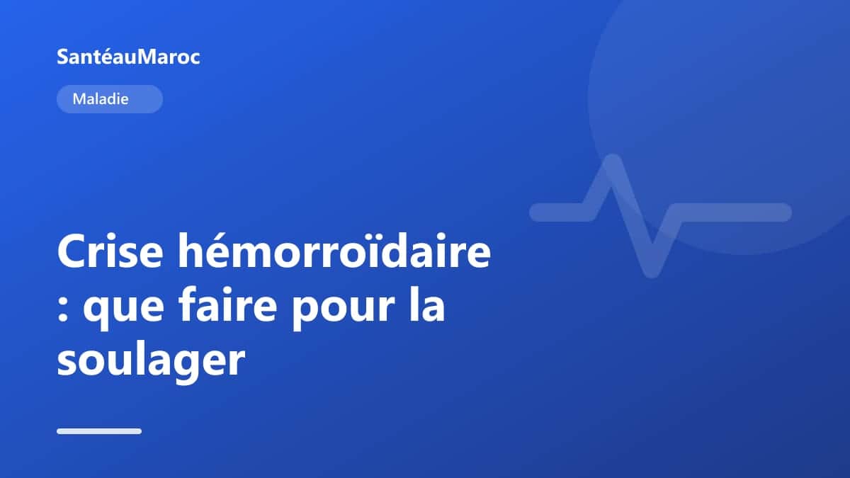 Maladie — Crise hémorroïdaire : que faire pour la soulager