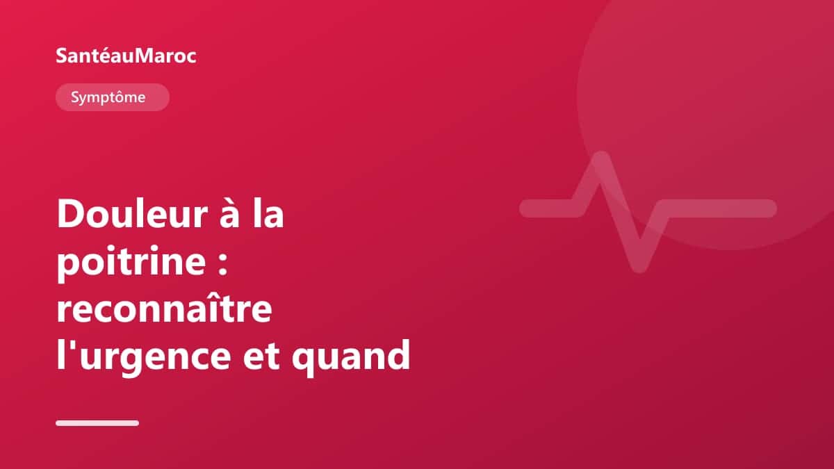 Symptôme — Douleur à la poitrine : reconnaître l'urgence et quand consulter
