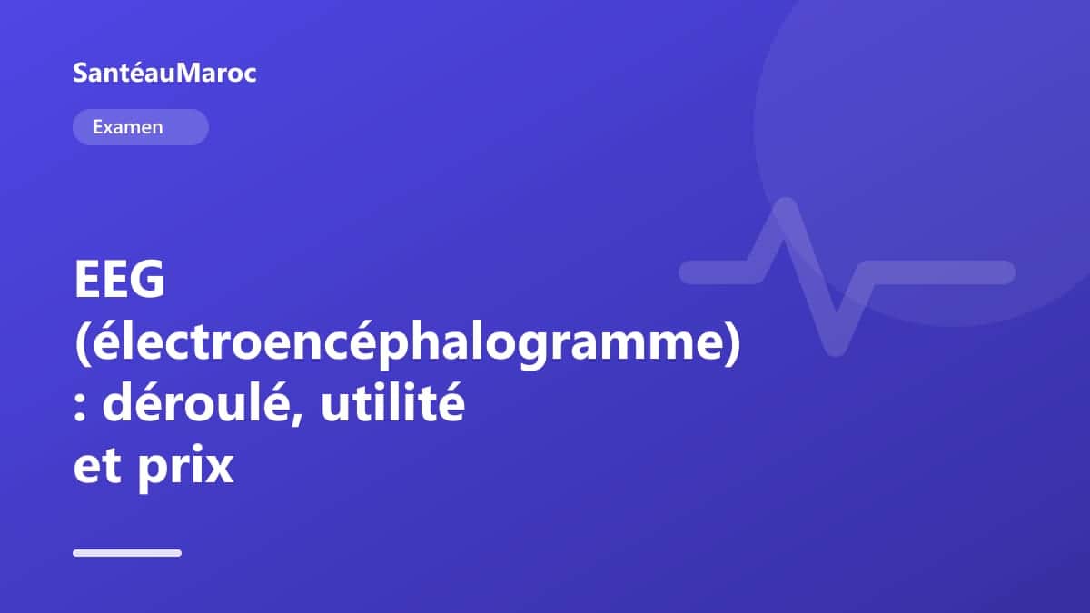 Examen — EEG (électroencéphalogramme) : déroulé, utilité et prix