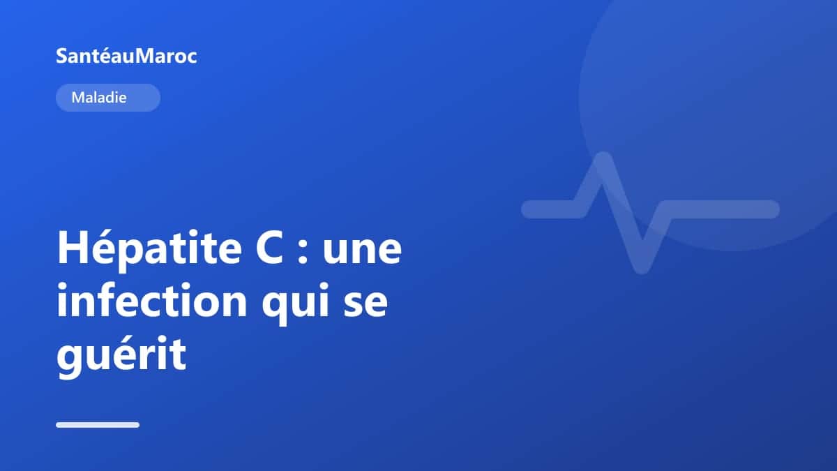 Maladie — Hépatite C : une infection qui se guérit