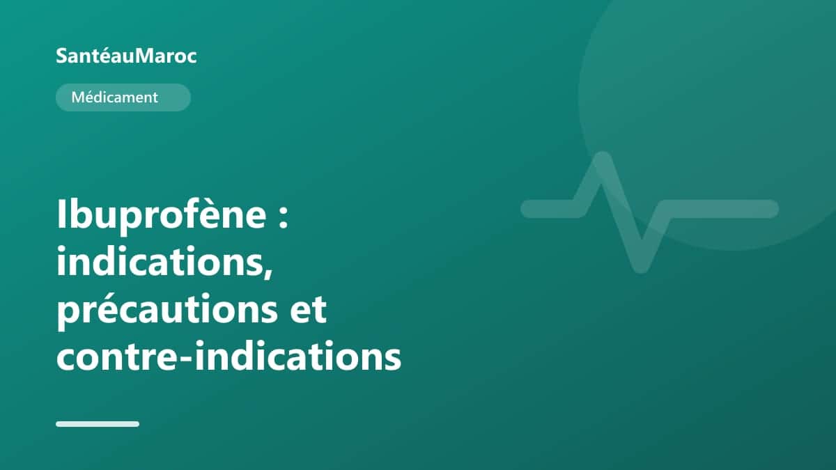 Médicament — Ibuprofène : indications, précautions et contre-indications