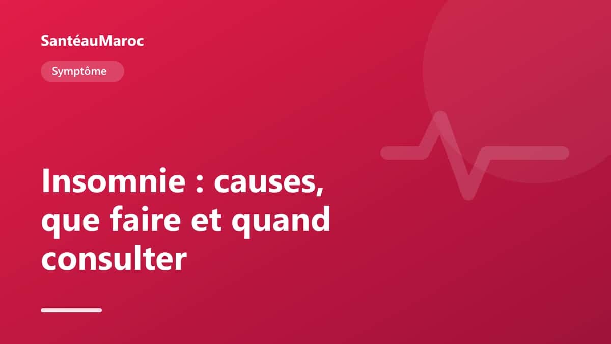 Symptôme — Insomnie : causes, que faire et quand consulter