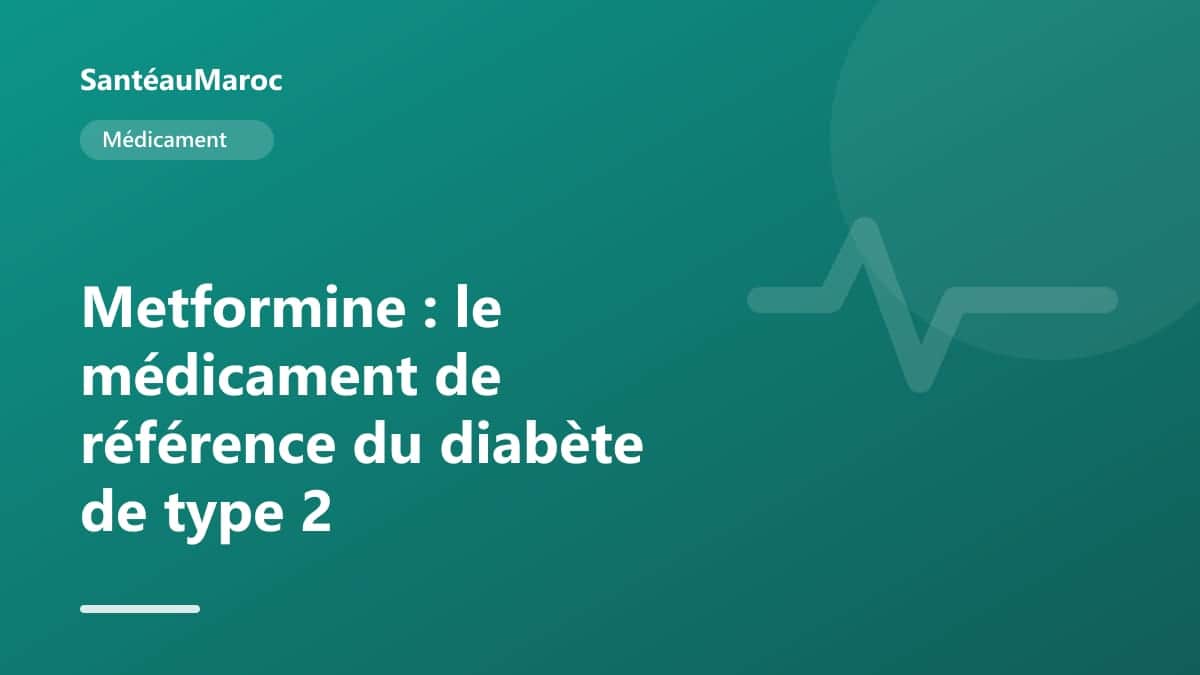 Médicament — Metformine : le médicament de référence du diabète de type 2