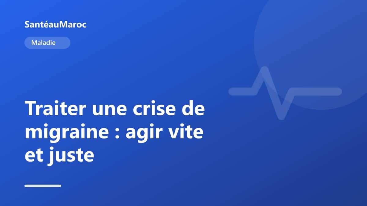 Maladie — Traiter une crise de migraine : agir vite et juste