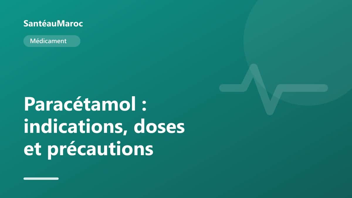 Médicament — Paracétamol : indications, doses et précautions