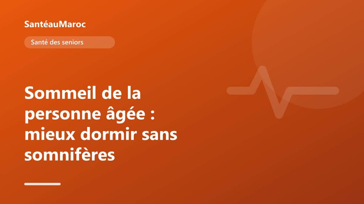 Santé des seniors — Sommeil de la personne âgée : mieux dormir sans somnifères
