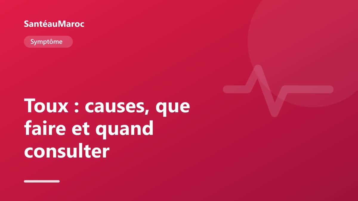 Symptôme — Toux : causes, que faire et quand consulter